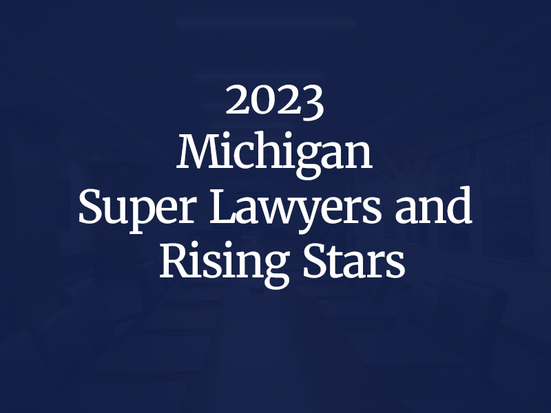 21 Zausmer Attorneys Named to 2023 Michigan Super Lawyers